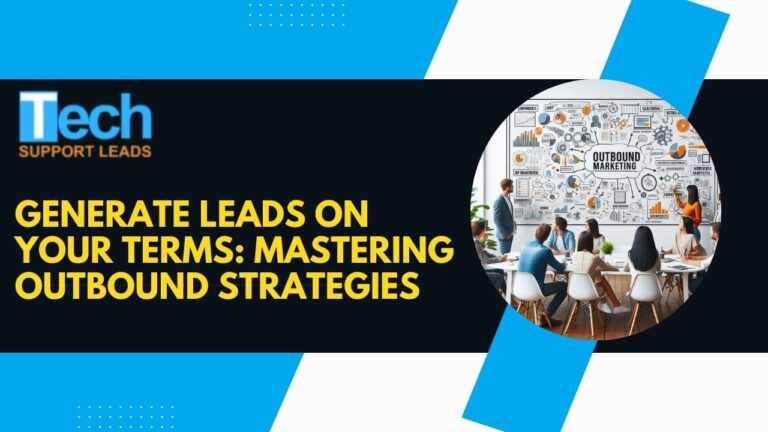 Generate Leads on Your Terms: Mastering in Outbound Leads