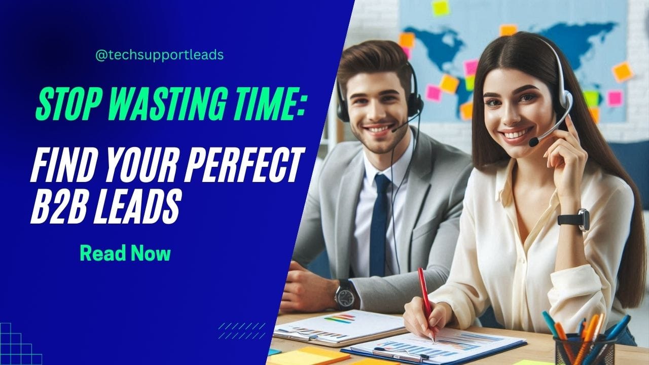 Stop Wasting Time: Find Your Perfect B2B Leads
