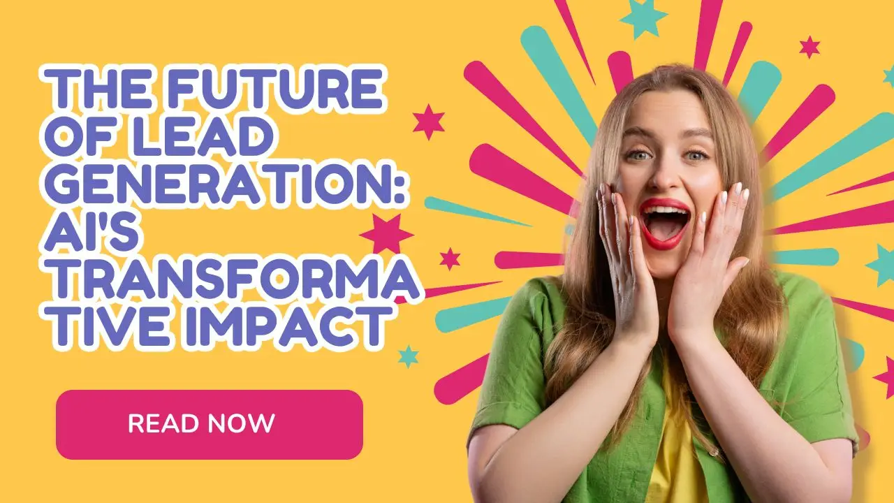 The Future of Lead Generation: AI’s Transformative Impact