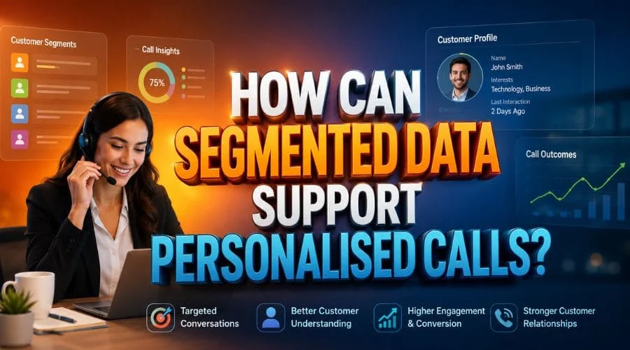 How Can Segmented Data Support Personalised Calls