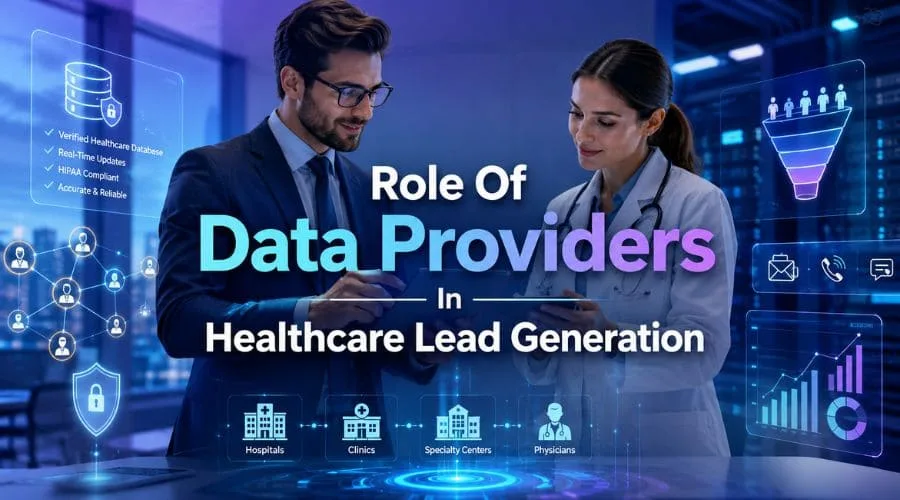 Role Of Data Providers In Healthcare Lead Generation