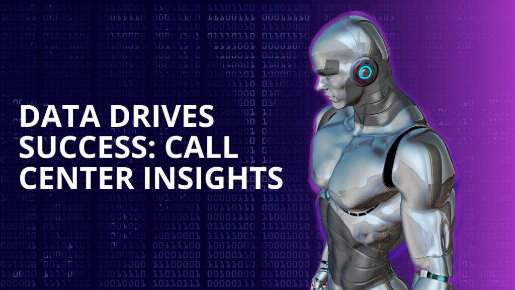 Drives Success with Call Center Data Insights