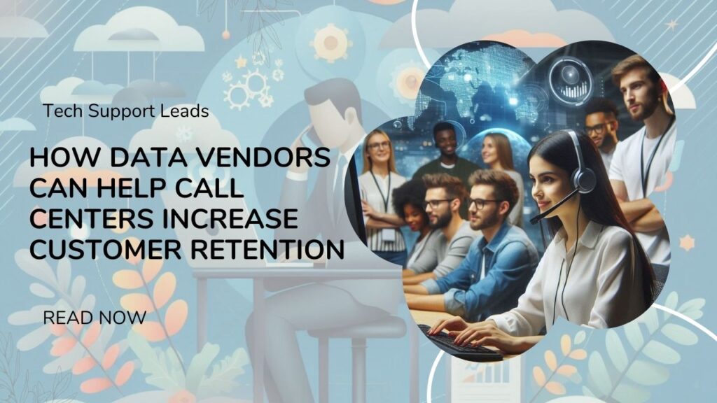 How-Data-Vendors-Can-Help-Call-Centers-Increase-Customer-Retention